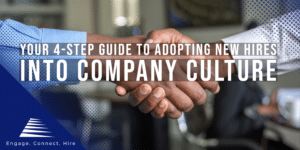 Your 4-Step Guide to Adopting New Hires into Company Culture