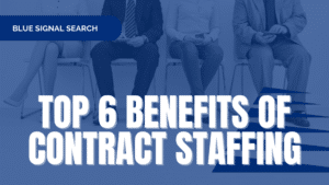 Top 6 Benefits of Contract Staffing Blog Cover