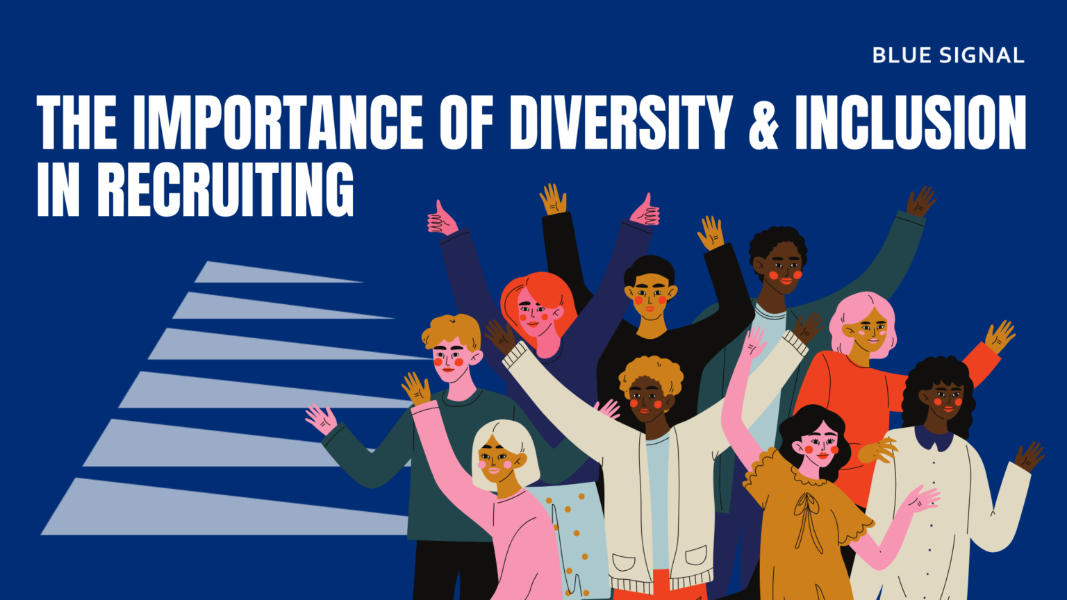 The Importance Of Diversity & Inclusion In Recruiting - Blue Signal Search