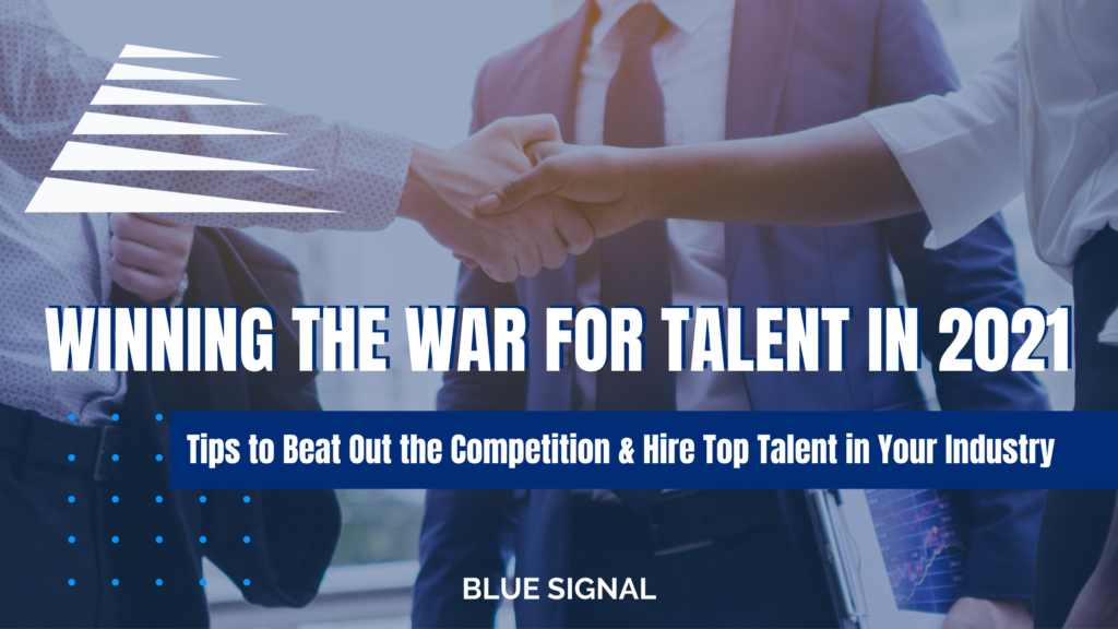 Winning The War For Talent In 2021 - Blue Signal Search