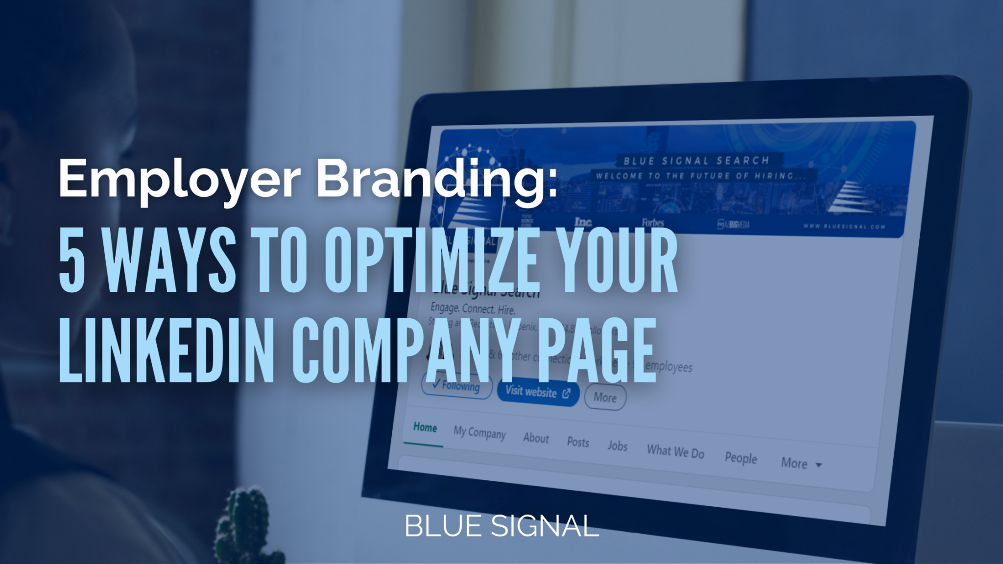 Employer Branding: 5 Ways to Optimize Your LinkedIn Company Page