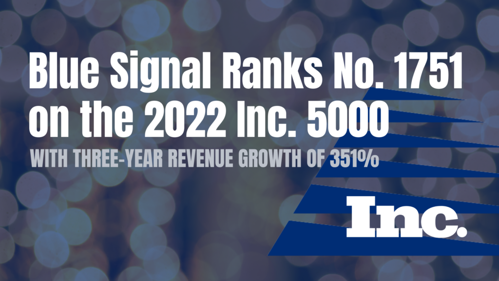 Blue Signal Ranks No. 1751 on the 2022 Annual Inc. 5000 List