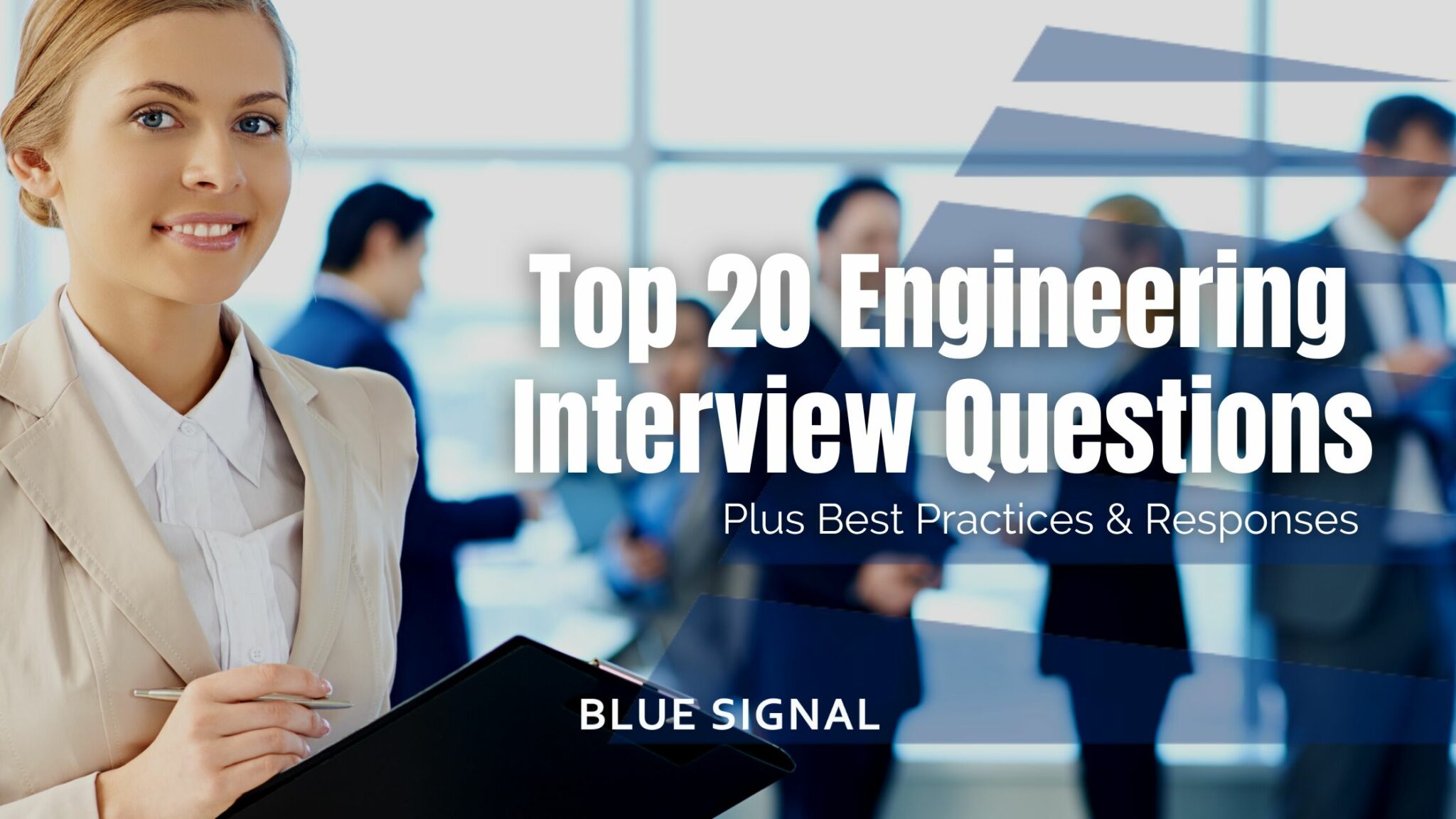 woman smiling with clipboard ready to interview other people standing in background of photo with text on top stating Top 20 Engineering Interview Questions Plus Best Practices & Responses