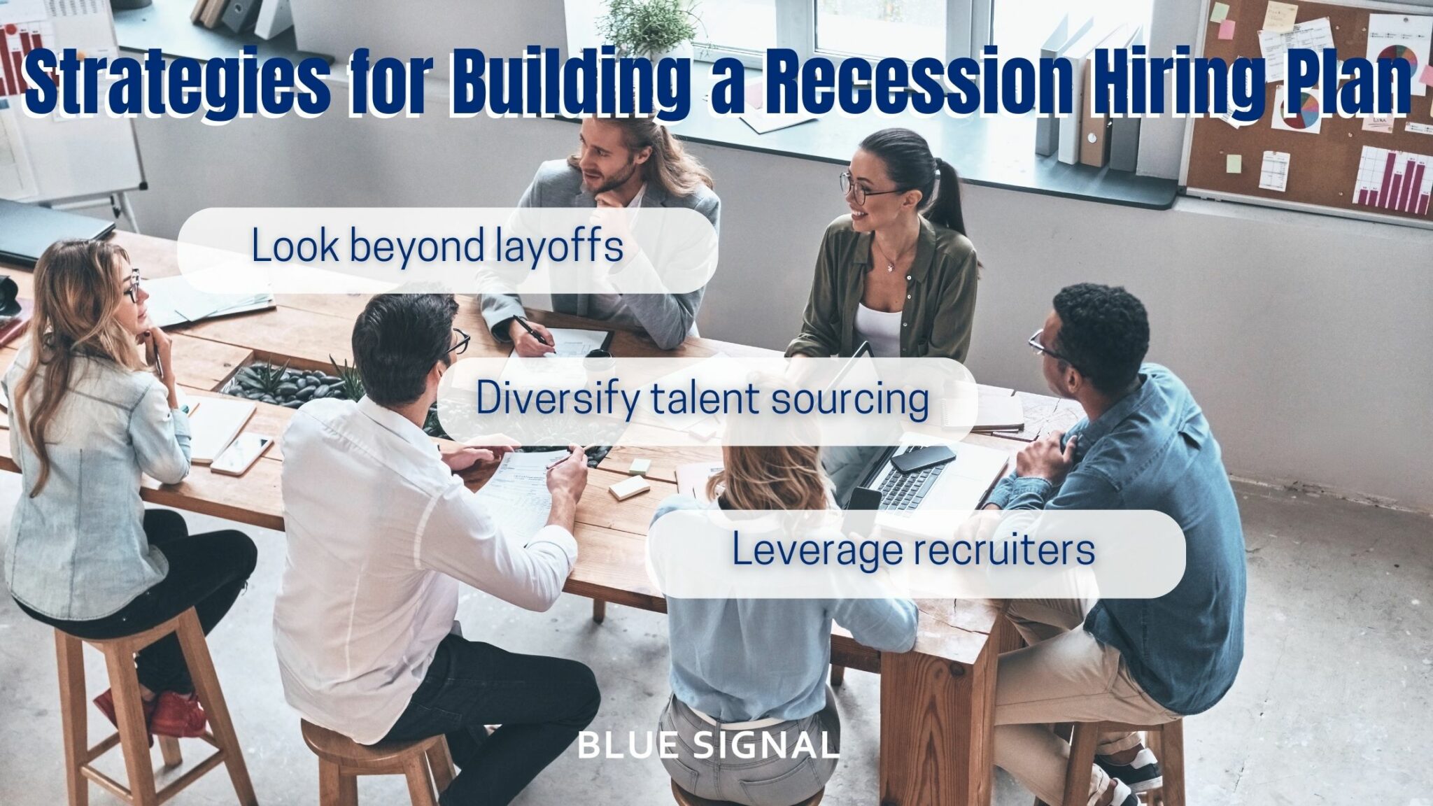 BAckground is group of employees wokring together to develop a recession hiring plan. The foregraound lists the three main points to keep in mind when developing the recession hiring plan.
