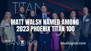 Matt Walsh Named Among 2023 Phoenix Titan 100 blog cover