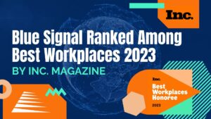 Blue Signal Named Aas One of Inc. Best Workplaces list for 2023.