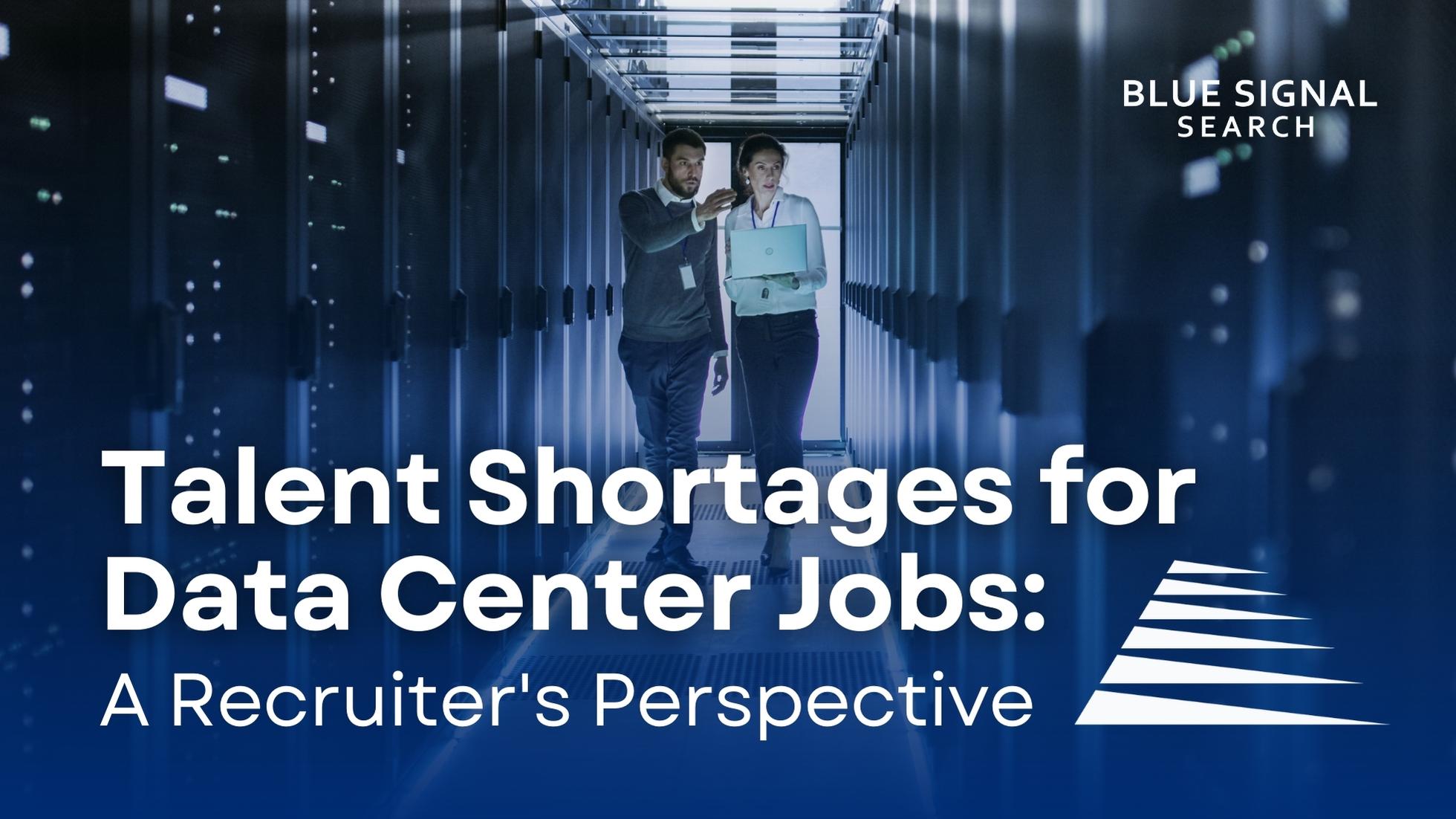 2 data center employees walking down a hall in a data center, with a Blog title overlaying the image reading "Talent Shortages for Data Center Jobs: A Recruiter's Perspective"