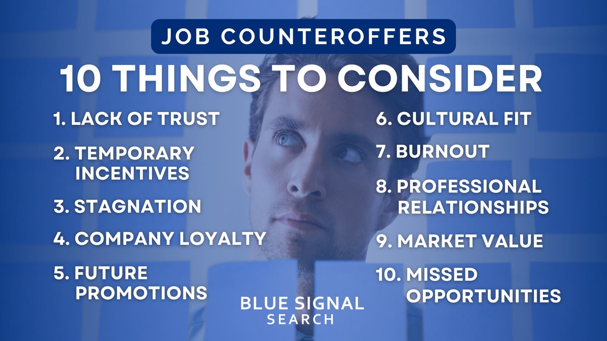 "Job Counteroffers: 10 Things to consider" displayed over a list of 10 reasons on top of an image of a man pondering sticky noted options on a glass.