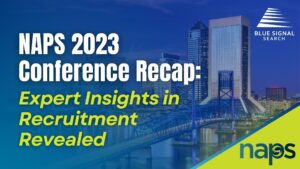 Banner for NAPS 2023 Conference Recap blog post featuring the title 'NAPS 2023 Conference Recap: Expert Insights in Recruitment Revealed' prominently displayed. The background showcases a vibrant image of Jacksonville, Florida, with notable skyscrapers, the blue Main Street Bridge, and the St. Johns River, symbolizing the location where the conference was held.