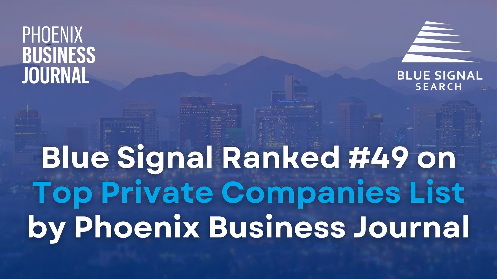 Blue Signal Search achieves the 49th spot on the Phoenix Business Journal's Top Private Companies list, with a backdrop of Phoenix cityscape at dusk.