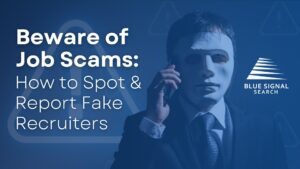 Warning about job scams with a figure holding a phone, wearing a mask symbolizing a fake recruiter, with the text 'Beware of Job Scams: How to Spot & Report Fake Recruiters' by Blue Signal Search.
