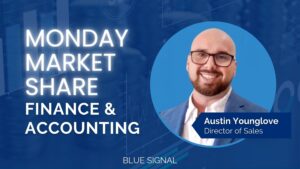 Austin Younglove, Director of Sales at Blue Signal, smiling in a professional headshot, featured on a 'Monday Market Share' blog banner focused on finance and accounting sectors.