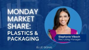 Image of Stephanie Viboch, Recruiting Manager, against a blue background with graphics highlighting the Monday Market Share on plastics and packaging.