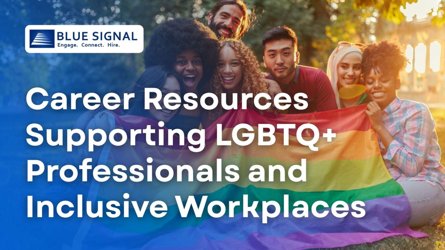 Career Resources Supporting LGBTQ+ Professionals and Inclusive Workplaces