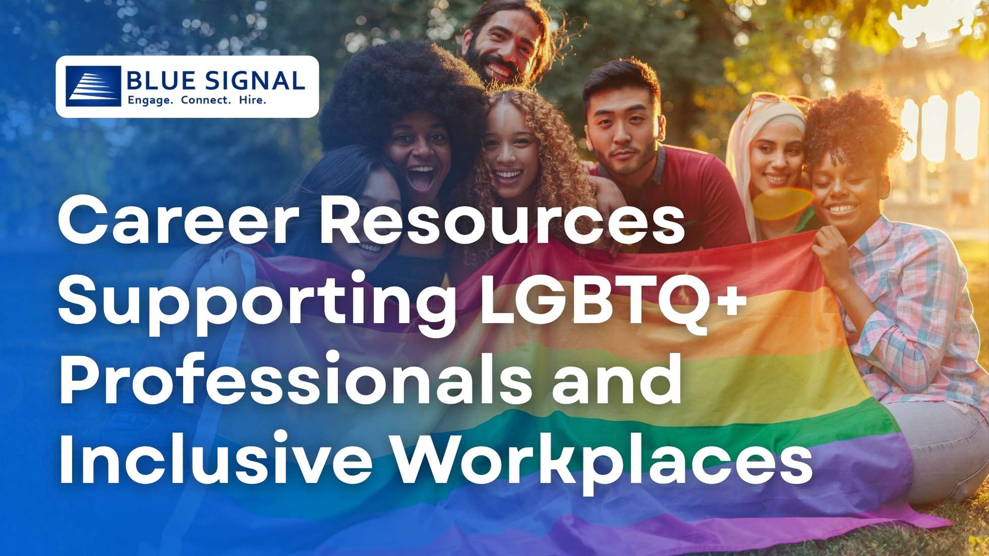 Blue Signal blog banner featuring a group of professionals holding a Pride flag with the title Career Resources Supporting LGBTQ+ Professionals and Inclusive Workplaces.