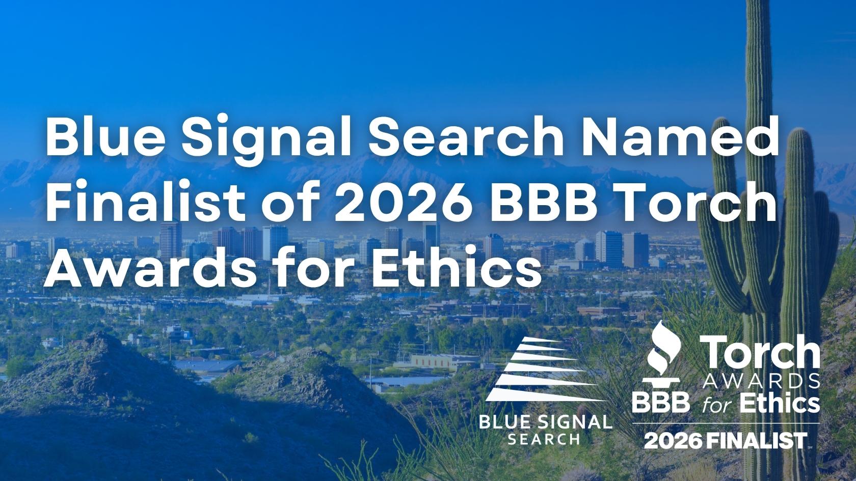 Blue Signal Search named a finalist for the 2026 BBB Torch Awards for Ethics, displayed over the Phoenix skyline.